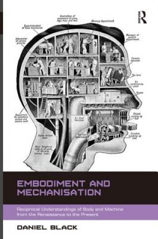 Knjiga Embodiment and Mechanisation Daniel Black