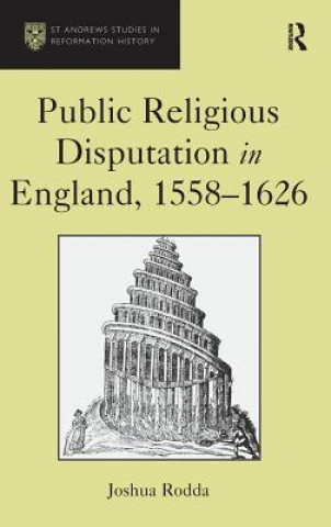 Buch Public Religious Disputation in England, 1558-1626 Joshua Rodda