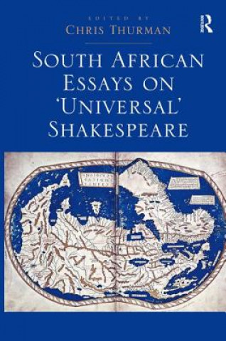 Knjiga South African Essays on 'Universal' Shakespeare Chris Thurman