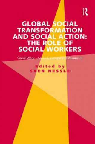 Könyv Global Social Transformation and Social Action: The Role of Social Workers Sven Hessle