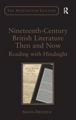 Knjiga Nineteenth-Century British Literature Then and Now Simon Dentith