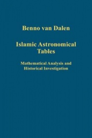 Książka Islamic Astronomical Tables Benno Van Dalen