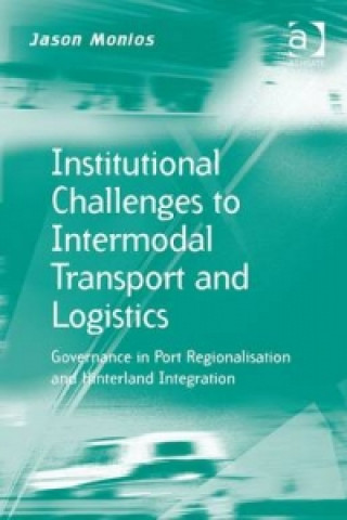 Book Institutional Challenges to Intermodal Transport and Logistics Jason Monios