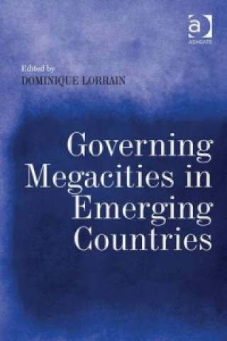Книга Governing Megacities in Emerging Countries Dominique Lorrain