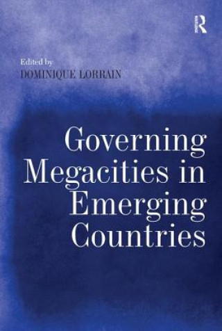 Buch Governing Megacities in Emerging Countries Dominique Lorrain