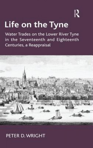 Книга Life on the Tyne Peter D. Wright