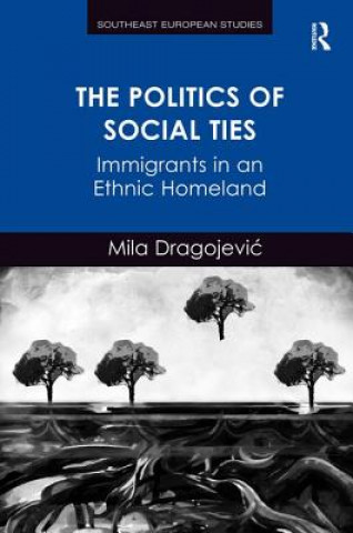 Kniha Politics of Social Ties Mila Dragojevic