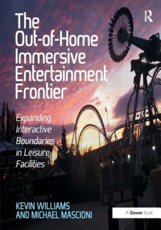 Kniha Out-of-Home Immersive Entertainment Frontier Michael Mascioni