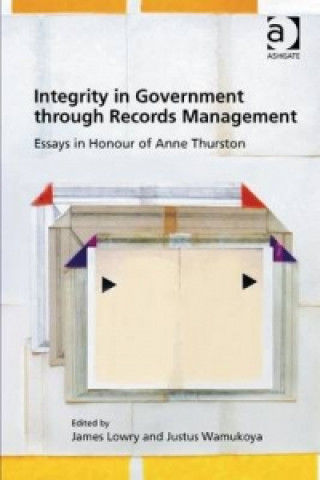 Knjiga Integrity in Government through Records Management James Lowry