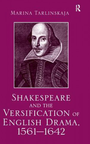 Buch Shakespeare and the Versification of English Drama, 1561-1642 Marina Tarlinskaja