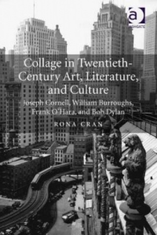 Kniha Collage in Twentieth-Century Art, Literature, and Culture Rona Cran