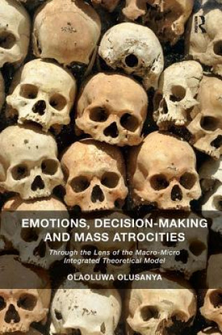 Book Emotions, Decision-Making and Mass Atrocities Olaoluwa Olusanya