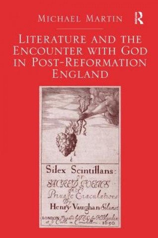 Carte Literature and the Encounter with God in Post-Reformation England Michael Martin
