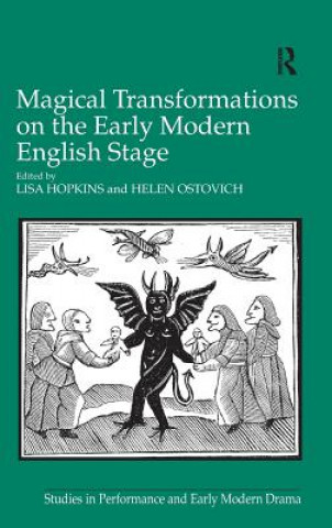 Kniha Magical Transformations on the Early Modern English Stage Lisa Hopkins