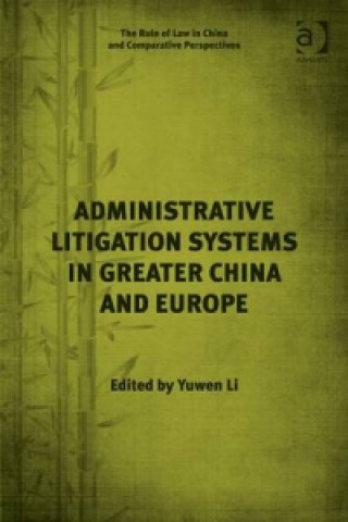 Kniha Administrative Litigation Systems in Greater China and Europe Dr. Yuwen Li