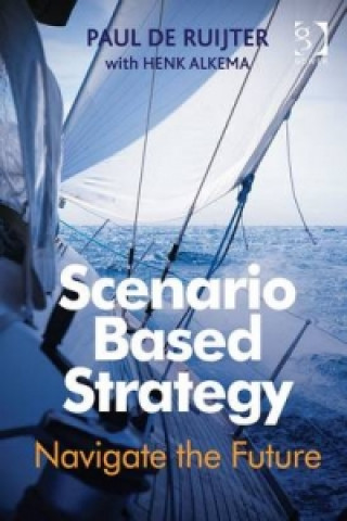 Carte Scenario Based Strategy Paul de Ruijter