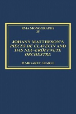 Buch Johann Mattheson's Pieces de clavecin and Das neu-eroeffnete Orchestre Margaret Seares