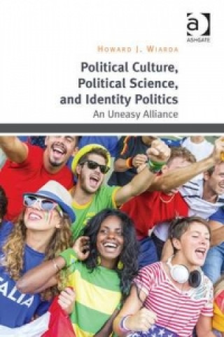 Kniha Political Culture, Political Science, and Identity Politics Howard J. Wiarda