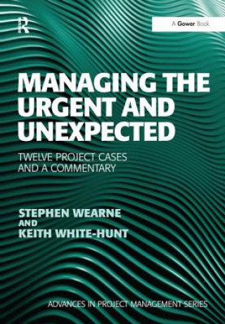 Książka Managing the Urgent and Unexpected Keith White-Hunt