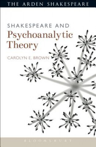 Könyv Shakespeare and Psychoanalytic Theory Carolyn Brown