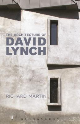 Könyv Architecture of David Lynch Richard Martin