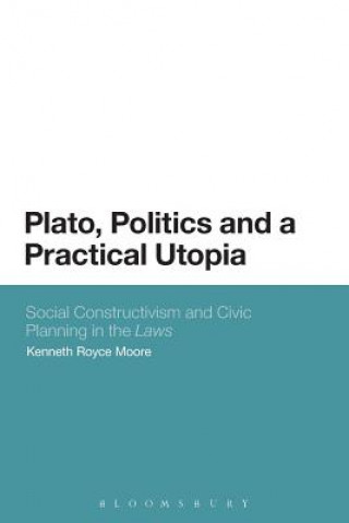 Kniha Plato, Politics and a Practical Utopia Kenneth Royce Moore