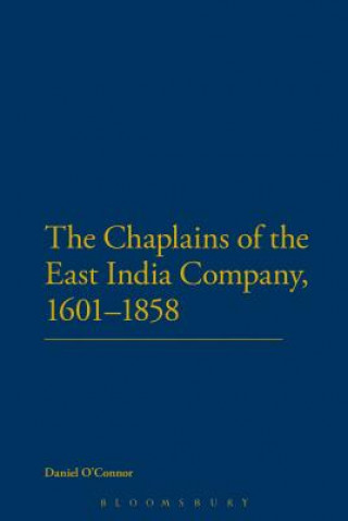 Kniha Chaplains of the East India Company, 1601-1858 Daniel O'Connor
