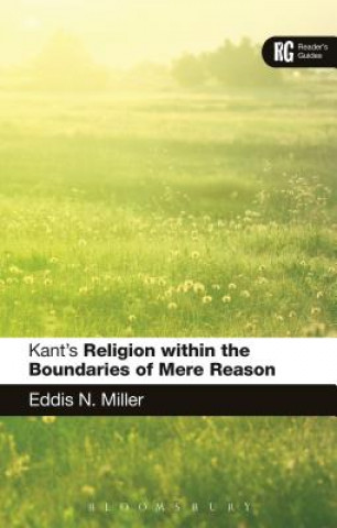 Carte Kant's 'Religion within the Boundaries of Mere Reason' Eddis N. Miller