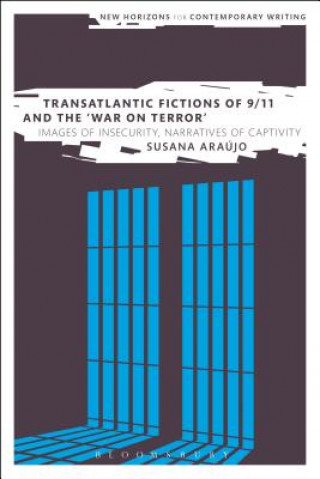 Kniha Transatlantic Fictions of 9/11 and the War on Terror Susana Araujo