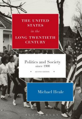 Kniha United States in the Long Twentieth Century Michael Heale