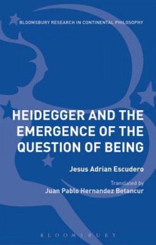 Książka Heidegger and the Emergence of the Question of Being Jesus Adrian Escudero