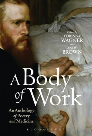 Kniha Body of Work: An Anthology of Poetry and Medicine 