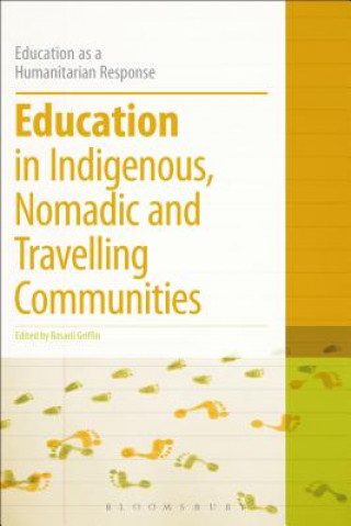 Kniha Education in Indigenous, Nomadic and Travelling Communities Rosarii Griffin