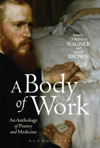 Knjiga Body of Work: An Anthology of Poetry and Medicine Corinna Wagner