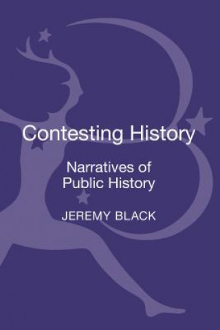 Könyv Contesting History Jeremy Black