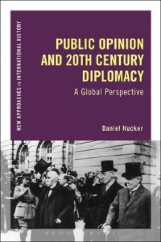 Книга Public Opinion and 20th Century Diplomacy Daniel Hucker