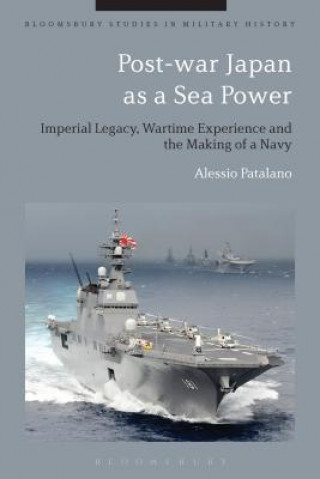 Kniha Post-war Japan as a Sea Power Alessio Patalano