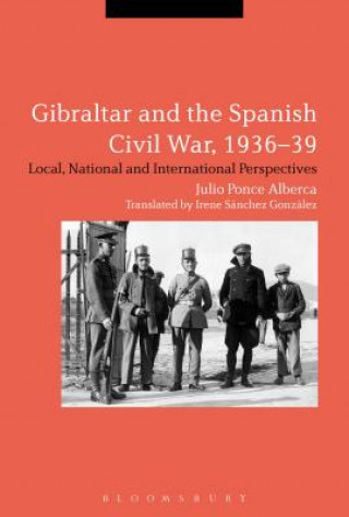 Kniha Gibraltar and the Spanish Civil War, 1936-39 Julio Ponce Alberca