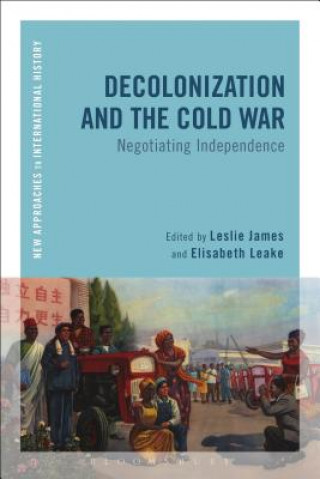 Buch Decolonization and the Cold War Leslie James