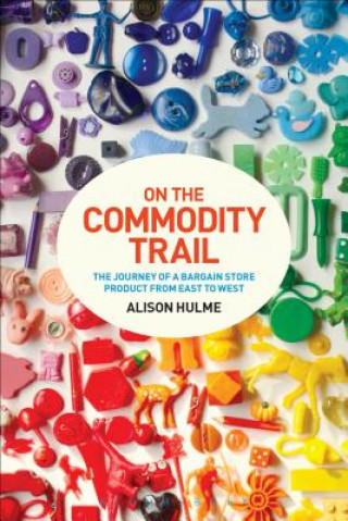 Könyv On the Commodity Trail Alison Hulme