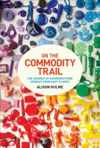 Carte On the Commodity Trail Alison Hulme