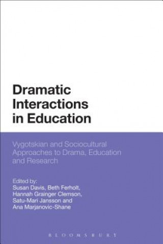 Kniha Dramatic Interactions in Education Susan Davis