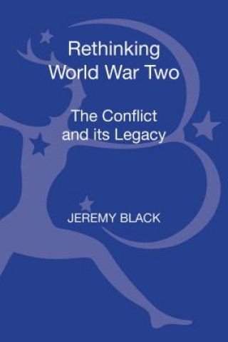 Carte Rethinking World War Two Jeremy Black