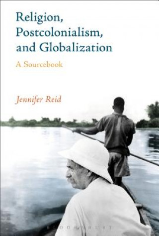 Kniha Religion, Postcolonialism, and Globalization Jennifer Reid