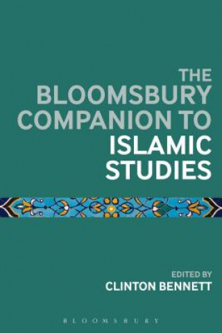 Knjiga Bloomsbury Companion to Islamic Studies Clinton Bennett