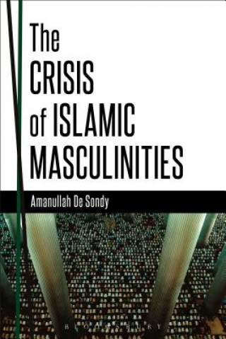 Carte Crisis of Islamic Masculinities Amanullah De Sondy