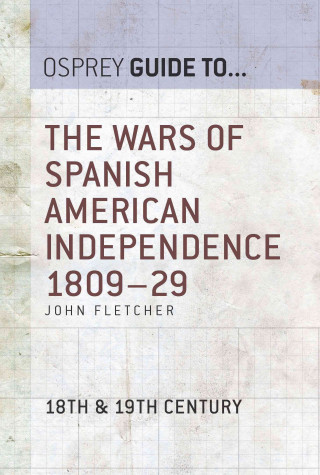 E-kniha Wars of Spanish American Independence 1809 29 John Fletcher