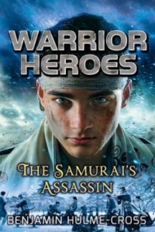 Carte Warrior Heroes: The Samurai's Assassin Benjamin Hulme-Cross
