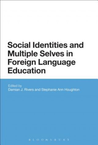 Könyv Social Identities and Multiple Selves in Foreign Language Education Damian J Rivers