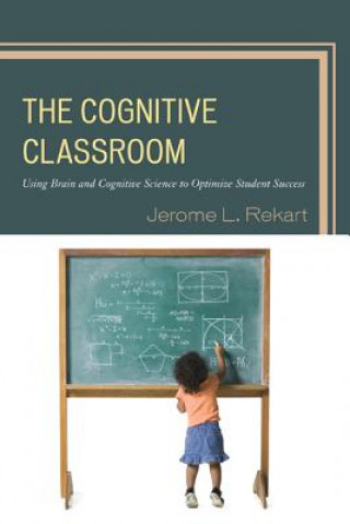 Knjiga Cognitive Classroom Jerome L. Rekart
